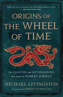 Origins of the the Legends and Mythologies that Inspired Robert Jordan