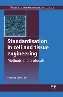 Standardisation in cell and tissue engineering: Methods and protocols