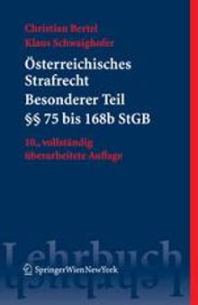Österreichisches Strafrecht Besonderer Teil I: §§ 75 bis 168b StGB