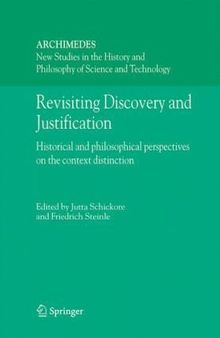 Revisiting Discovery and Justification: Historical and philosophical perspectives on the context distinction