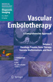 Vascular Embolotherapy: A Comprehensive Approach Volume 2 Oncology, Trauma, Gene Therapy, Vascular Malformations, and Neck