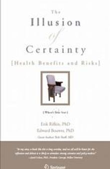 The Illusion of Certainty: Health Benefits and Risks