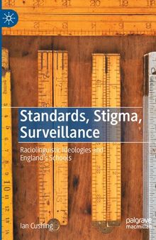 Standards, Stigma, Surveillance: Raciolinguistic Ideologies and England’s Schools