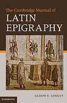 The Cambridge Manual to Latin Epigraphy