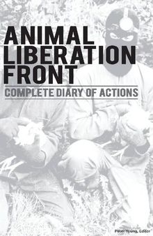Animal Liberation Front: Complete U.S. Diary Of Actions