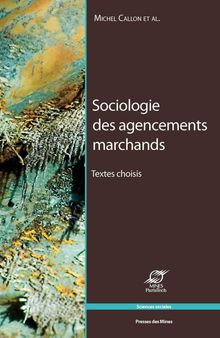 Sociologie des agencements marchands: Textes choisis.