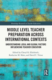 Middle Level Teacher Preparation across International Contexts: Understanding Local and Global Factors Influencing Teacher Education