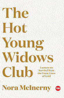 The Hot Young Widows Club: Lessons on Survival from the Front Lines of Grief