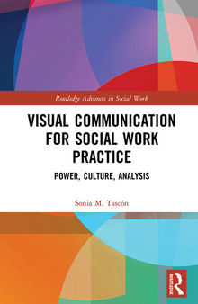 Visual Communication for Social Work Practice: Power, Culture, Analysis