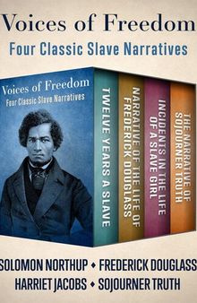 Voices of Freedom: Four Classic Slave Narratives