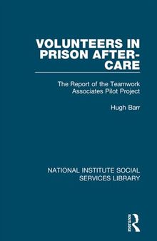 Volunteers in Prison After-Care: The Report of the Teamwork Associates Pilot Project
