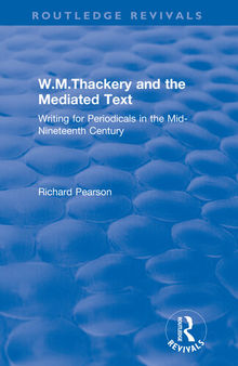 W.M.Thackery and the Mediated Text: Writing for Periodicals in the Mid-Nineteenth Century