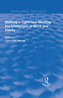 Walking a Tightrope: Meeting the Challenges of Work and Family