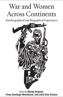War and Women Across Continents: Autobiographical and Biographical Experiences