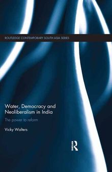 Water, Democracy and Neoliberalism in India: The Power to Reform