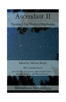 Ascendant II: Theology for Modern Polytheists
