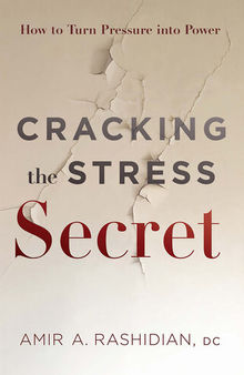 Cracking the Stress Secret: How to Turn Pressure into Power