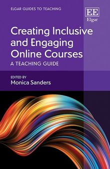 Creating Inclusive and Engaging Online Courses: A Teaching Guide