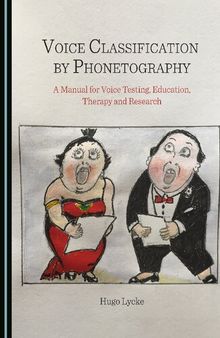 Voice Classification by Phonetography: A Manual for Voice Testing, Education, Therapy and Research