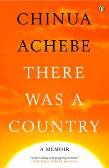 There Was a Country: A Personal History of Biafra