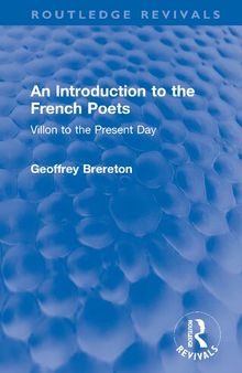 An Introduction to the French Poets: Villon to the Present Day