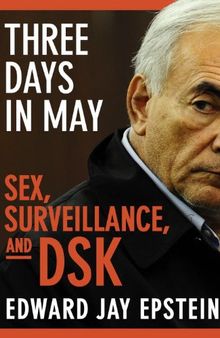 Three Days in May: Sex, Surveillance, and DSK
