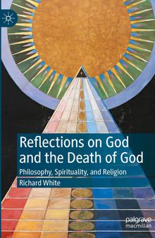 Reflections on God and the Death of God: Philosophy, Spirituality, and Religion