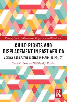 Child Rights and Displacement in East Africa: Agency and Spatial Justice in Planning Policy