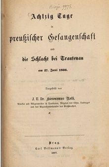 Achtzig Tage in preußischer Gefangenschaft und die Schlacht bei Trautenau am 27. Juni 1866