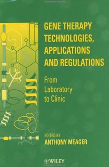 Gene Therapy Technologies, Applications and Regulations: From Laboratory to Clinic