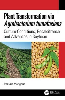 Plant Transformation via Agrobacterium tumefaciens: Culture Conditions, Recalcitrance and Advances in Soybean
