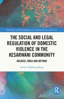 The Social and Legal Regulation of Domestic Violence in The Kesarwani Community: Kolkata, India and Beyond