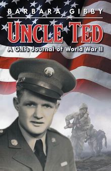 Uncle Ted: A G.I.'s Journal of World War II