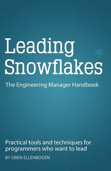 Leading Snowflakes: The Engineering Manager Handbook