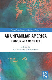 An Unfamiliar America: Essays in American Studies
