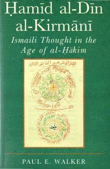 Hamid Al-Din Kirmani: Ismaili Thought in the Age of al-Hakim
