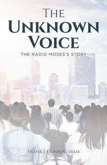 The Unknown Voice: The Radio MosesaEUR(tm)s Story
