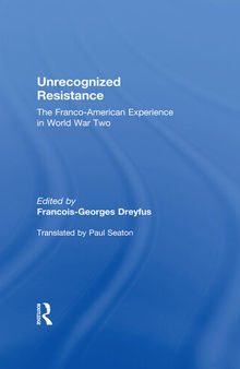 Unrecognized Resistance: The Franco-American Experience in World War Two