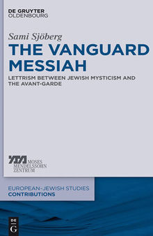 The Vanguard Messiah: Lettrism between Jewish Mysticism and the Avant-Garde