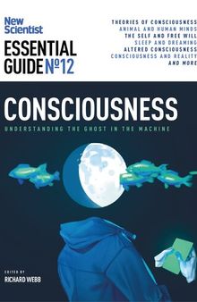 New Scientist Essential Guide: Consciousness