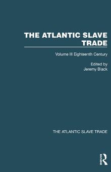 The Atlantic Slave Trade, Volume III: Eighteenth Century