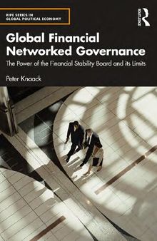 Global Financial Networked Governance: The Power of the Financial Stability Board and its Limits