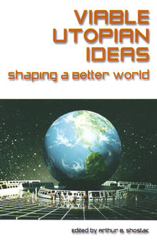 Viable Utopian Ideas: Shaping a Better World