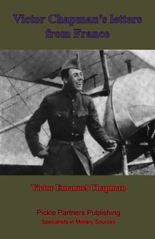 Victor Chapman's Letters From France, With Memoir By John Jay Chapman.