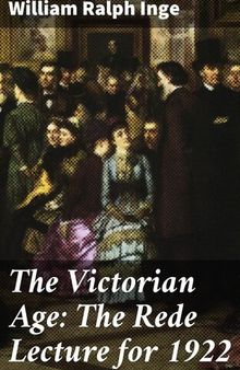 The Victorian Age: The Rede Lecture for 1922