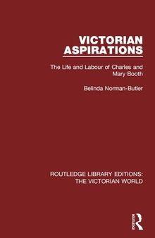 Victorian Aspirations: The Life and Labour of Charles and Mary Booth
