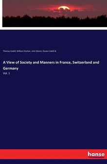 A View of Society and Manners in France, Switzerland, and Germany, Vol. 1 (of 2)