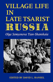 Village Life in Late Tsarist Russia (Religion in North America)