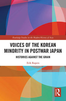 Voices of the Korean Minority in Postwar Japan: Histories Against the Grain
