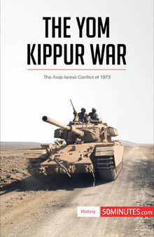 The Yom Kippur War: The Arab-Israeli Conflict of 1973